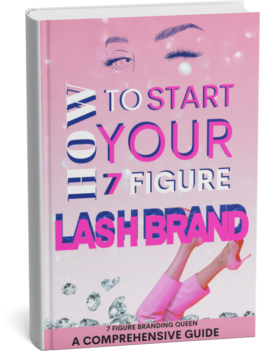 HOW TO START A 7 FIGURE LASH BRAND