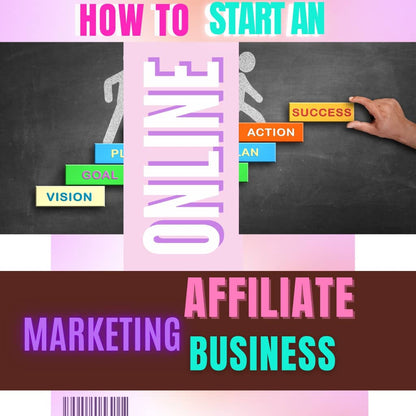 HOW TO START AN AFFILIATE MARKETING BUSINESS