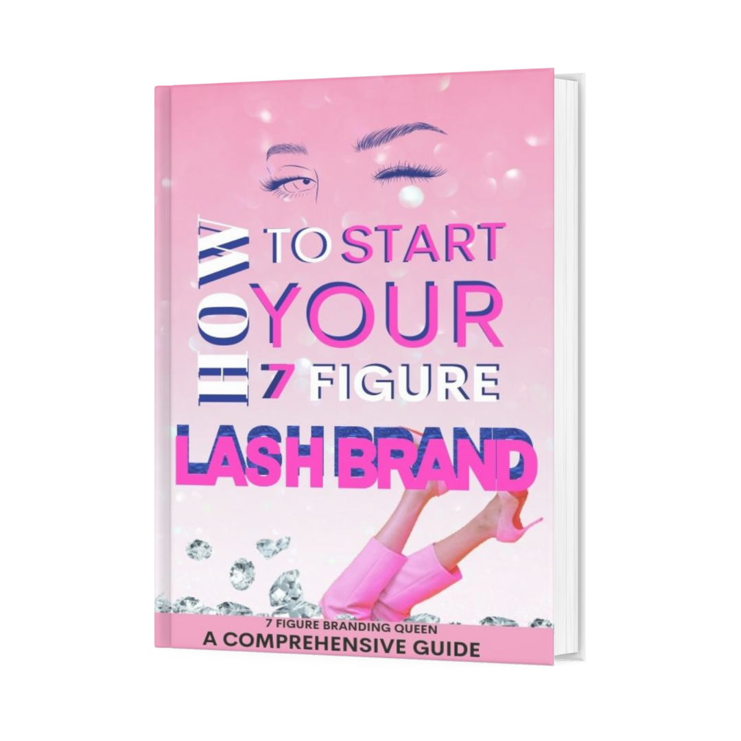 HOW TO START A 7 FIGURE LASH BRAND