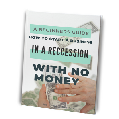 HOW TO START A SMALL BUSINESS IN A RECESSION WITH NO MONEY